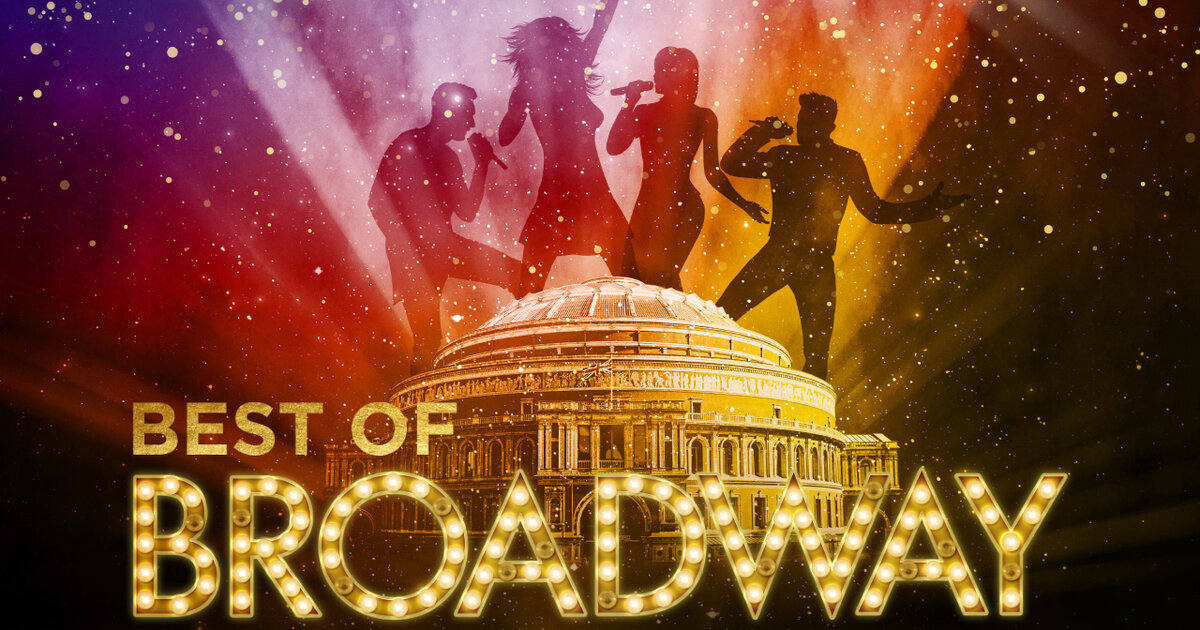 Best Of Broadway | Royal Albert Hall